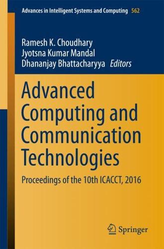 Advanced Computing and Communication Technologies : Proceedings of the 10th ICACCT, 2016