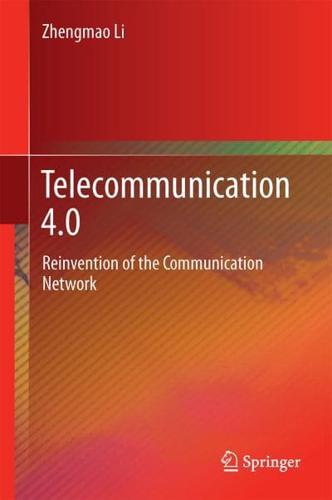 Telecommunication 4.0 : Reinvention of the Communication Network