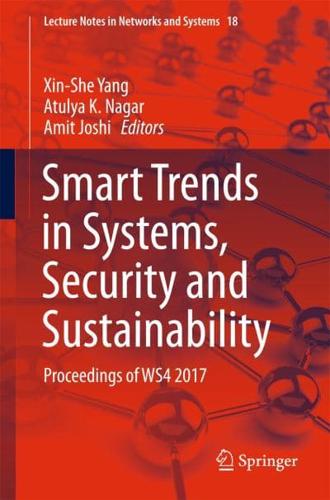 Smart Trends in Systems, Security and Sustainability : Proceedings of WS4 2017