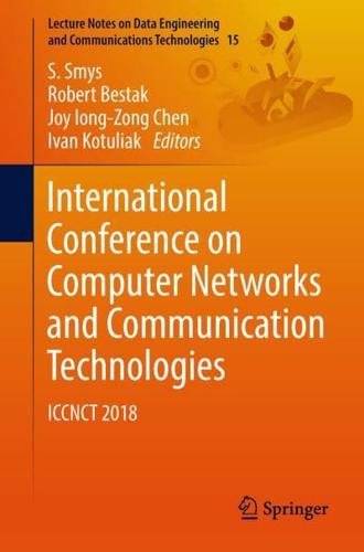 International Conference on Computer Networks and Communication Technologies : ICCNCT 2018