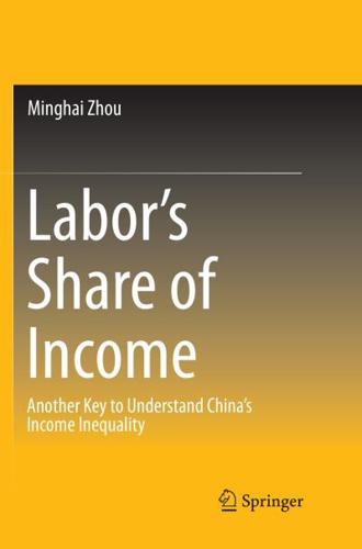 Labor's Share of Income : Another Key to Understand China's Income Inequality