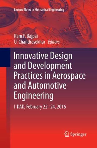 Innovative Design and Development Practices in Aerospace and Automotive Engineering : I-DAD, February 22 - 24, 2016