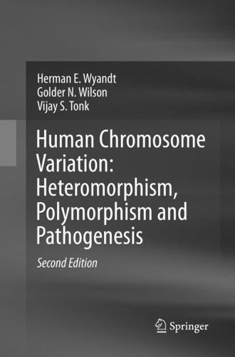 Human Chromosome Variation: Heteromorphism, Polymorphism and Pathogenesis