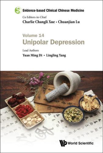Evidence-Based Clinical Chinese Medicine - Volume 14: Unipolar Depression