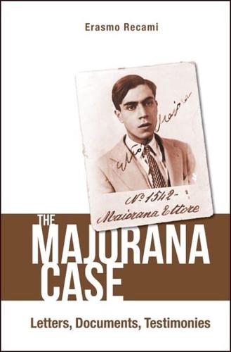 Majorana Case, The: Letters, Documents, Testimonies