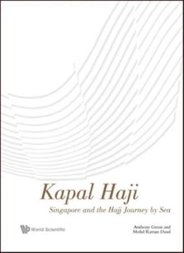 Kapal Haji: Singapore And The Hajj Journey By Sea