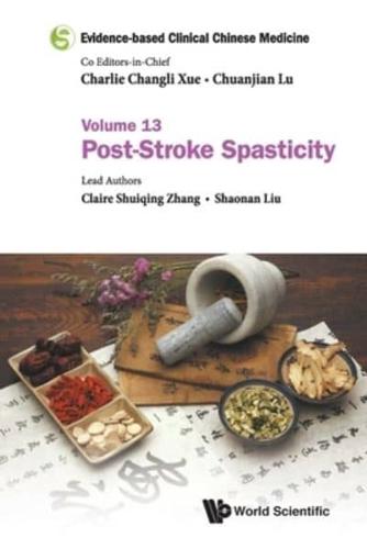 Evidence-based Clinical Chinese Medicine: Volume 13: Post-Stroke Spasticity