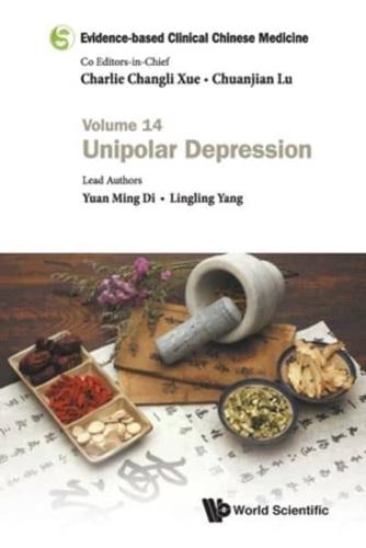 Evidence-based Clinical Chinese Medicine: Volume 14: Unipolar Depression