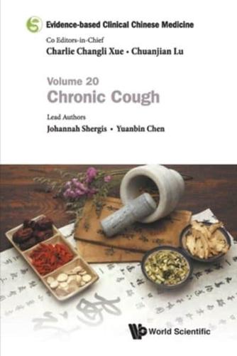 Evidence-based Clinical Chinese Medicine: Volume 20: Chronic Cough