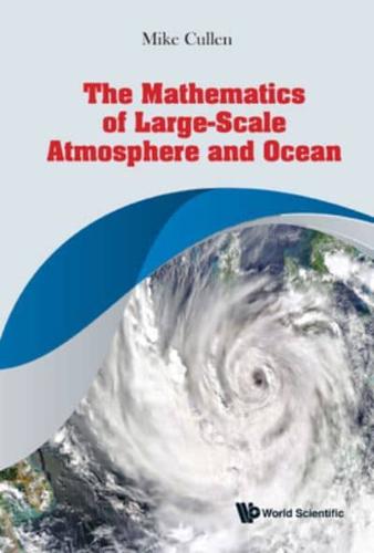 The Mathematics of Large-Scale Atmosphere and Ocean