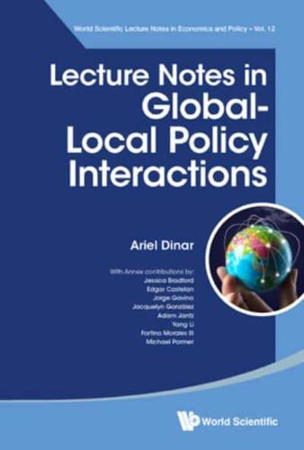 Lecture Notes in Global-Local Policy Interactions