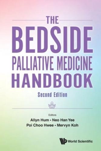 Bedside Palliative Medicine Handbook, The (Second Edition)