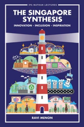 Singapore Synthesis, The: Innovation, Inclusion, Inspiration