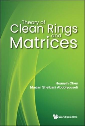 Theory of Clean Rings and Matrices