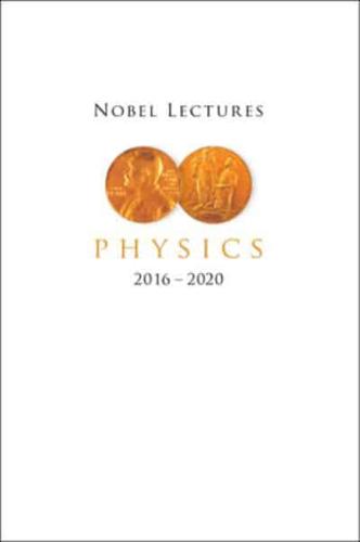 Nobel Lectures in Physics (2016-2020)
