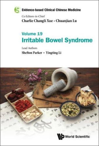Evidence-Based Clinical Chinese Medicine. Volume 19 Irritable Bowel Syndrome