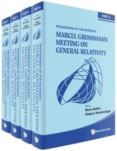 The Sixteenth Marcel Grossmann Meeting on Recent Developments in Theoretical and Experimental General Relativity, Astrophysics, and Relativistic Field Theories