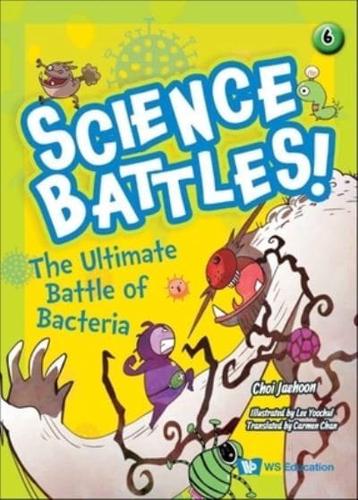 Ultimate Battle Of Bacteria, The