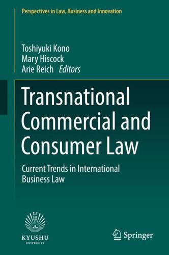Transnational Commercial and Consumer Law : Current Trends in International Business Law