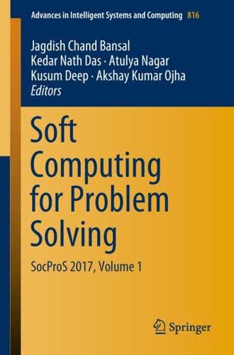 Soft Computing for Problem Solving : SocProS 2017, Volume 1
