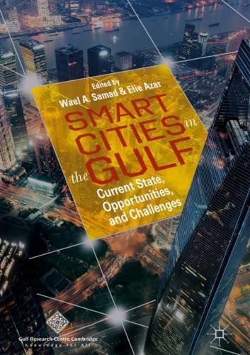Smart Cities in the Gulf : Current State, Opportunities, and Challenges