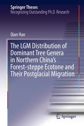 The LGM Distribution of Dominant Tree Genera in Northern China's Forest-Steppe Ecotone and Their Postglacial Migration