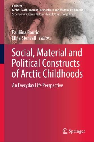 Social, Material and Political Constructs of Arctic Childhoods