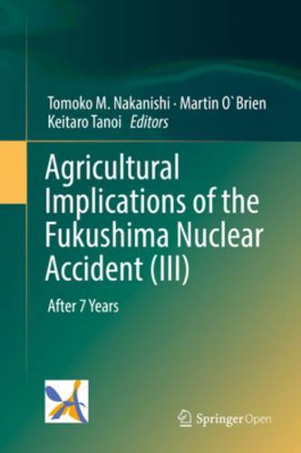 Agricultural Implications of the Fukushima Nuclear Accident (III)