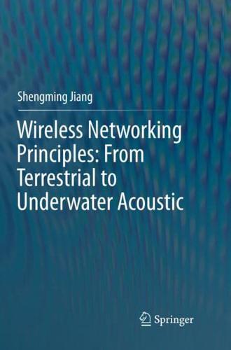 Wireless Networking Principles: From Terrestrial to Underwater Acoustic