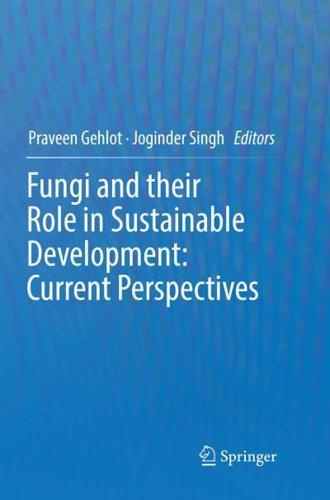 Fungi and Their Role in Sustainable Development: Current Perspectives