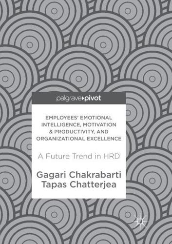 Employees' Emotional Intelligence, Motivation & Productivity, and Organizational Excellence : A Future Trend in HRD