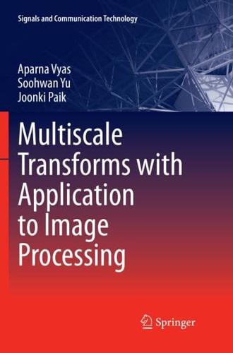 Multiscale Transforms With Application to Image Processing