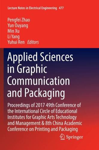 Applied Sciences in Graphic Communication and Packaging : Proceedings of 2017 49th Conference of the International Circle of Educational Institutes for Graphic Arts Technology and Management & 8th China Academic Conference on Printing and Packaging
