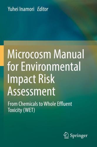 Microcosm Manual for Environmental Impact Risk Assessment : From Chemicals to Whole Effluent Toxicity (WET)