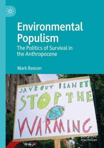 Environmental Populism : The Politics of Survival in the Anthropocene