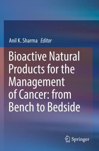 Bioactive Natural Products for the Management of Cancer: from Bench to Bedside