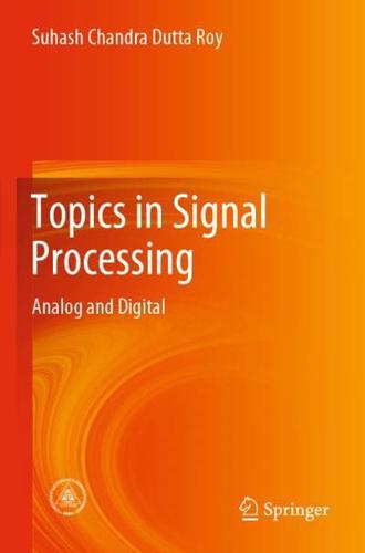 Topics in Signal Processing : Analog and Digital