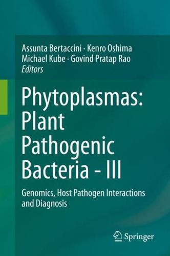 Phytoplasmas: Plant Pathogenic Bacteria - III : Genomics, Host Pathogen Interactions and Diagnosis