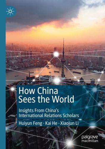 How China Sees the World : Insights From China's International Relations Scholars