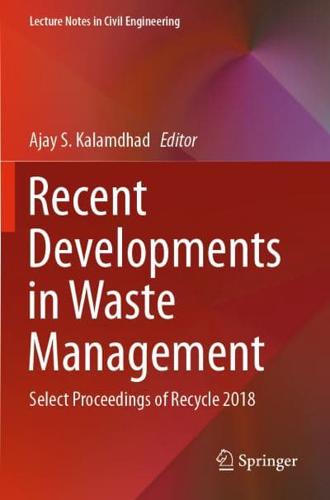 Recent Developments in Waste Management : Select Proceedings of Recycle 2018