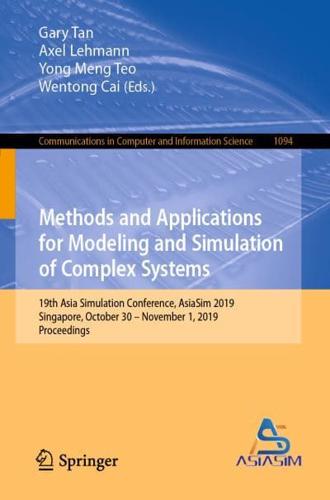Methods and Applications for Modeling and Simulation of Complex Systems : 19th Asia Simulation Conference, AsiaSim 2019, Singapore, October 30 - November 1, 2019, Proceedings