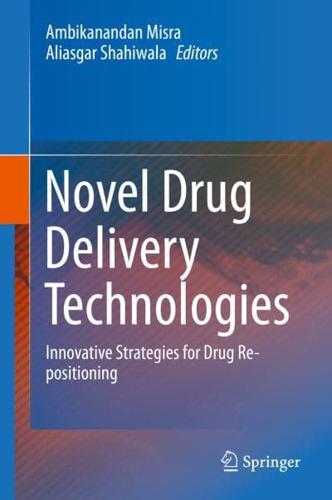 Novel Drug Delivery Technologies : Innovative Strategies for Drug Re-positioning