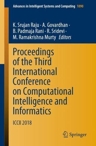 Proceedings of the Third International Conference on Computational Intelligence and Informatics : ICCII 2018