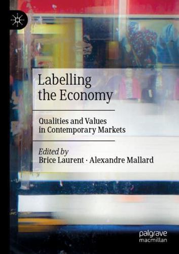 Labelling the Economy : Qualities and Values in Contemporary Markets