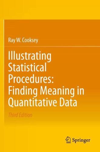 Illustrating Statistical Procedures: Finding Meaning in Quantitative Data