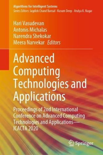 Advanced Computing Technologies and Applications : Proceedings of 2nd International Conference on Advanced Computing Technologies and Applications-ICACTA 2020