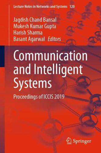 Communication and Intelligent Systems : Proceedings of ICCIS 2019