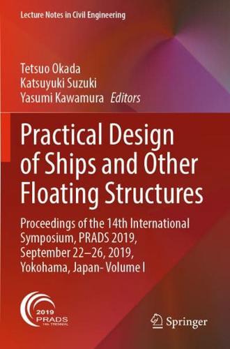 Practical Design of Ships and Other Floating Structures : Proceedings of the 14th International Symposium, PRADS 2019, September 22-26, 2019, Yokohama, Japan- Volume I