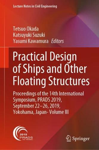 Practical Design of Ships and Other Floating Structures : Proceedings of the 14th International Symposium, PRADS 2019, September 22-26, 2019, Yokohama, Japan- Volume III