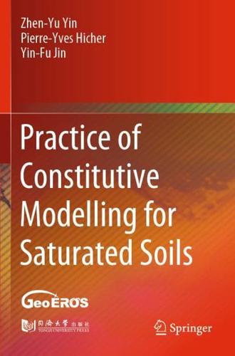 Practice of Constitutive Modelling for Saturated Soils